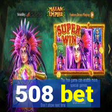 508 bet